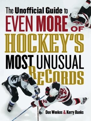 cover image of The Unofficial Guide to Even More of Hockey's Most Unusual Records